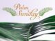 Palm Sunday and the Beginning of Holy Week: A Time of Reflection and Tradition
