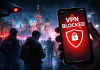 Russia Tightens Control Over VPN Use and Online Access